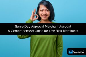 Same Day Approval Merchant Account