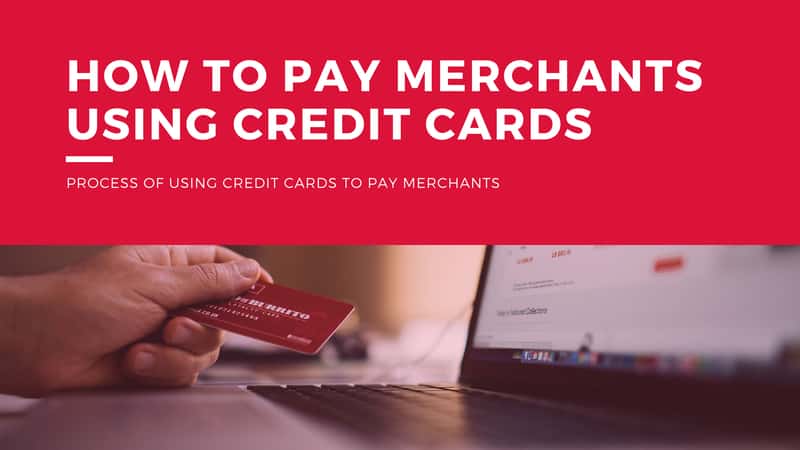 How to pay merchants using credit Cards