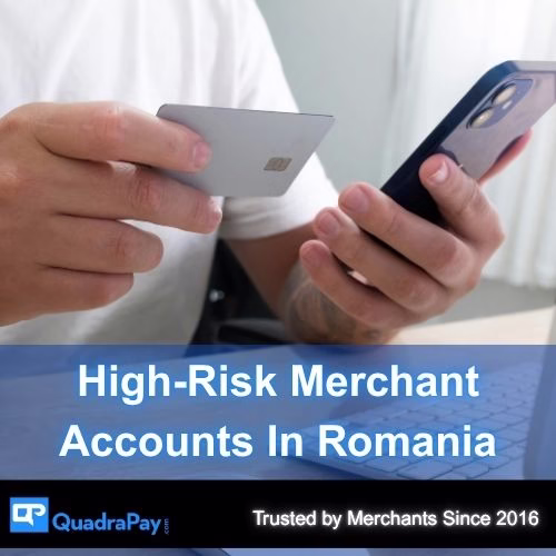High-Risk Merchant Accounts In Romania Hero Image By QuadraPay