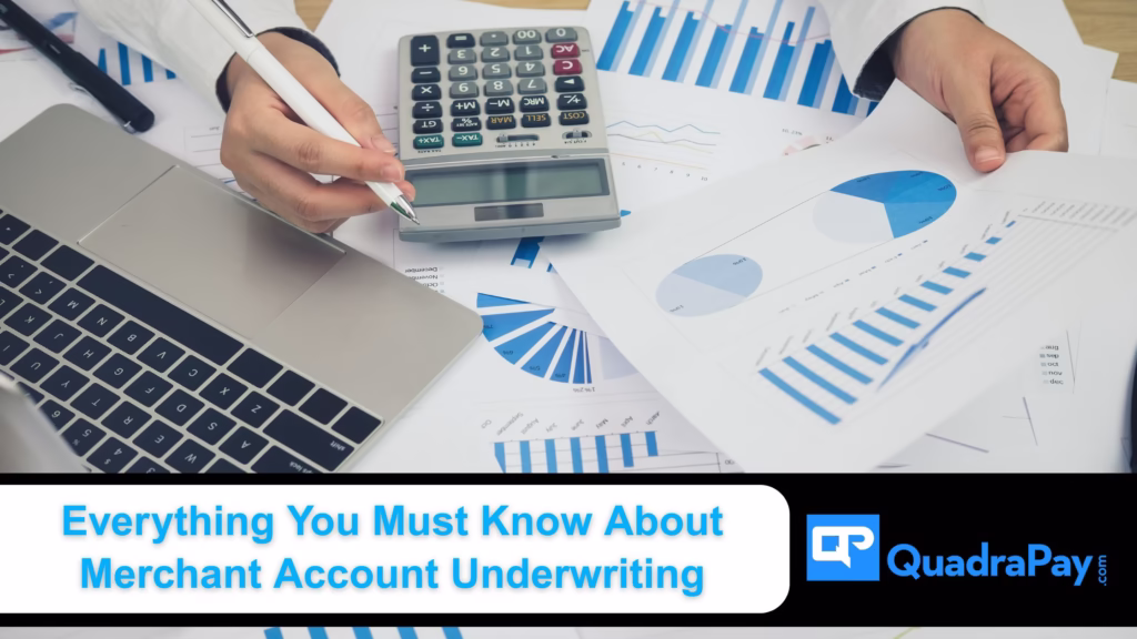 Everything You Must Know About Merchant Account Underwriting