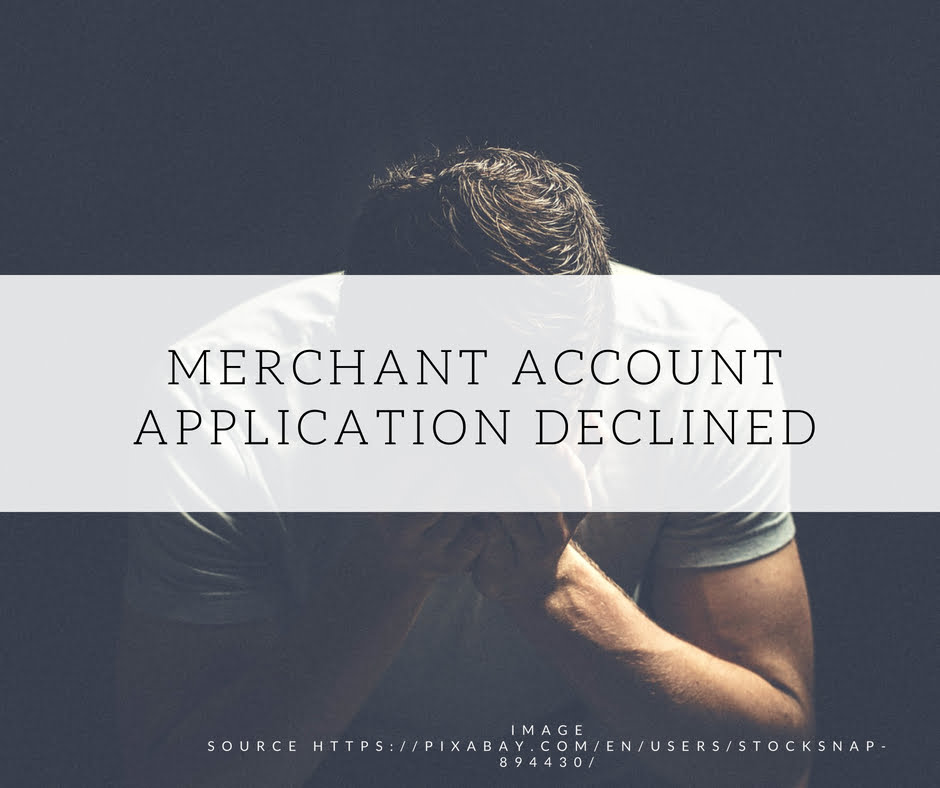 Merchant Account Application Declined