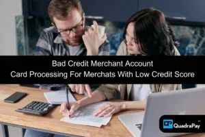 Bad Credit Merchant Account By QuadraPay