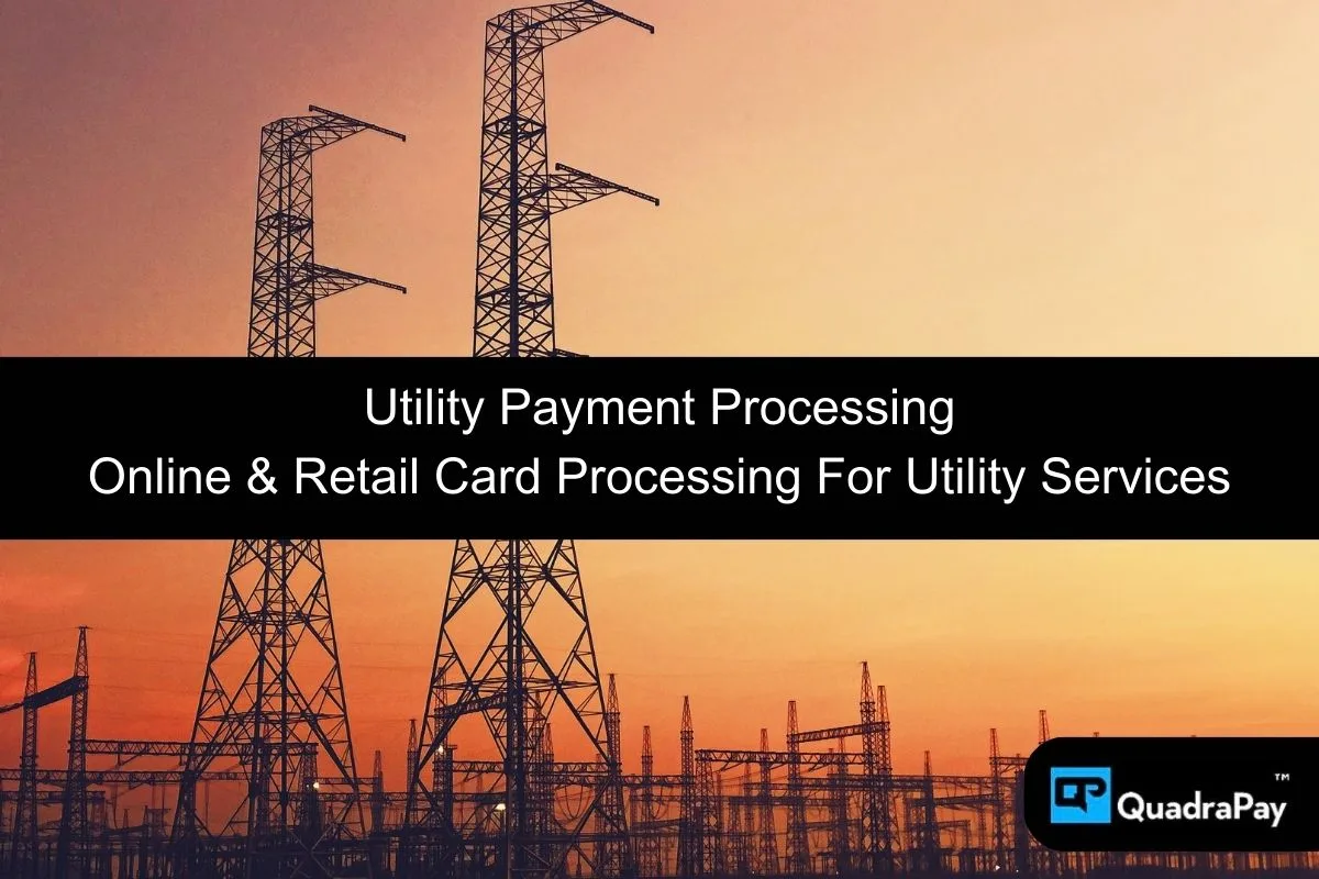 Utility Payment Processing By QuadraPay