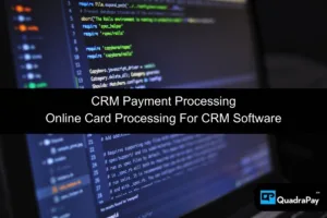 CRM Payment Processing By QuadraPay