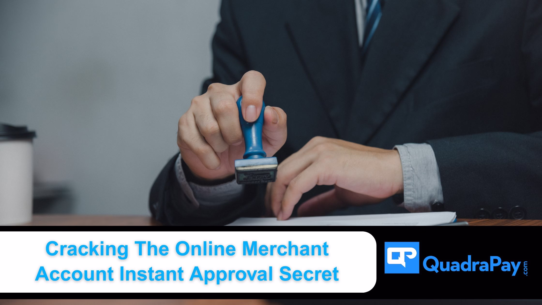 Online Merchant Account Instant Approval Secret