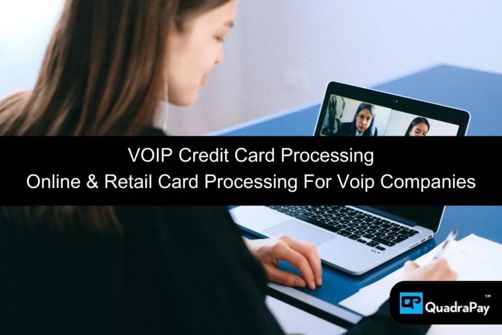 Voip Credit Card Processing By QuadraPay