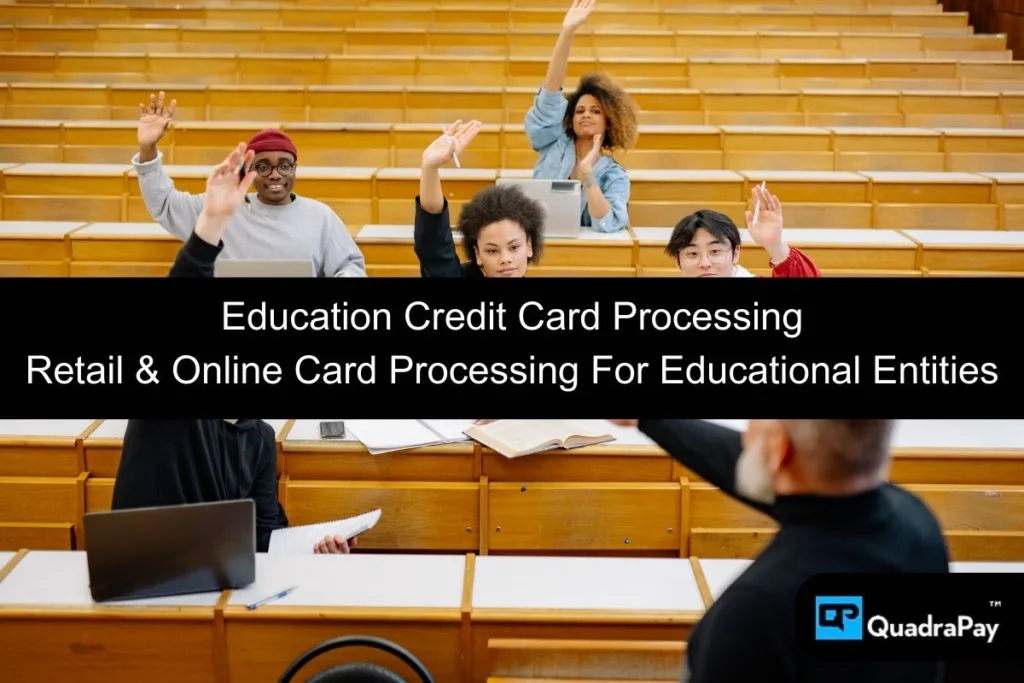 Education Credit Card Processing By QuadraPay