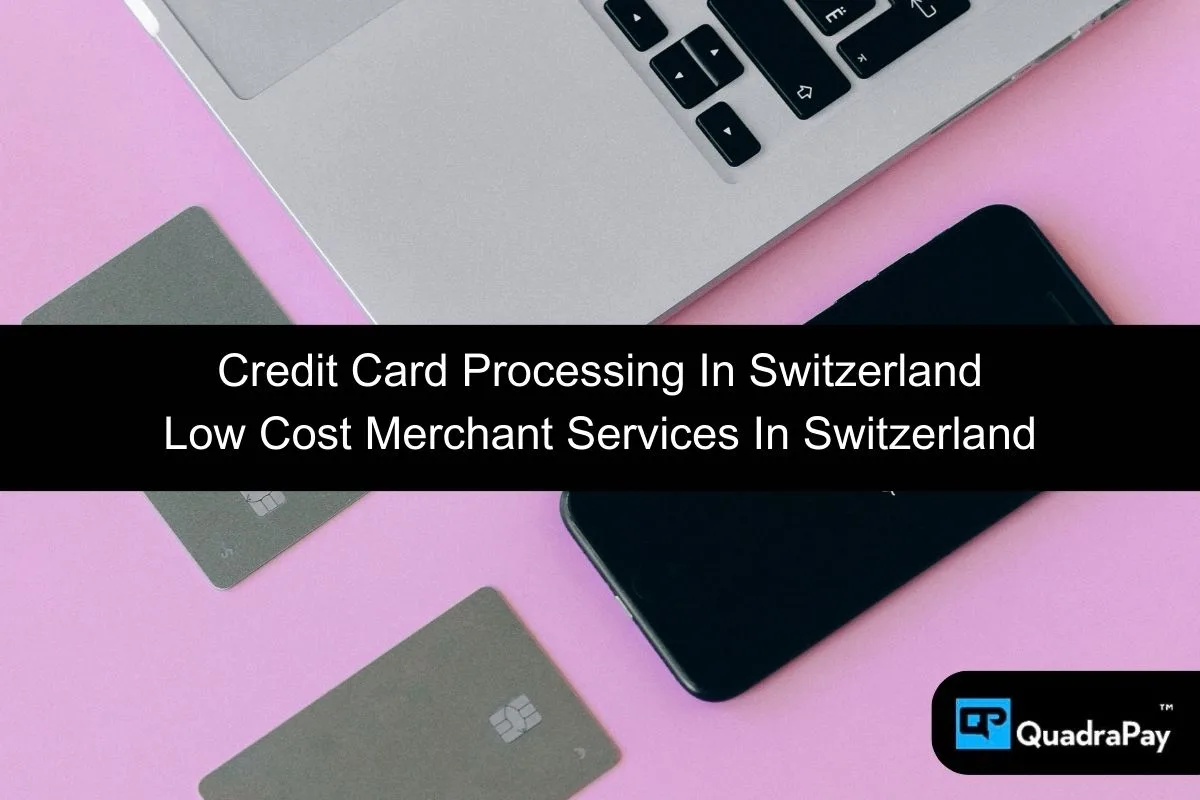 Credit Card Processing In Switzerland