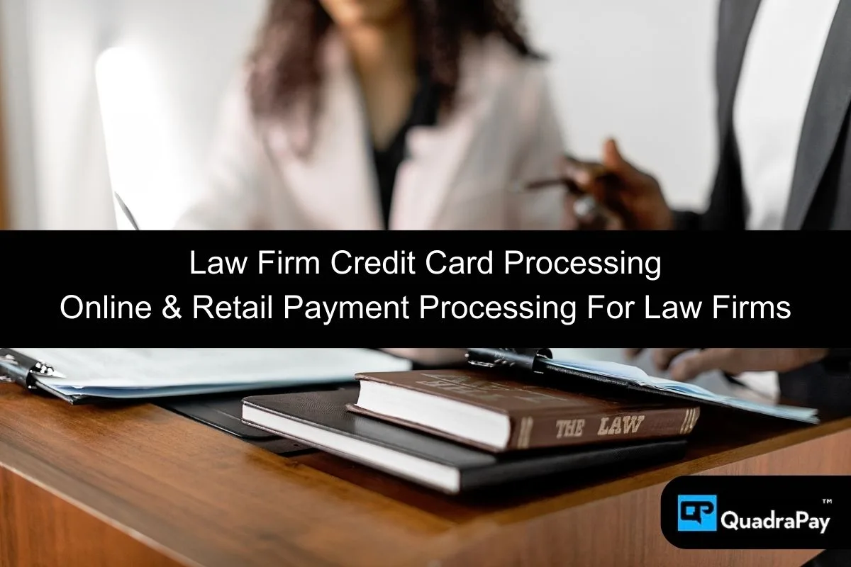 Law Firm Credit Card Processing by QuadraPay