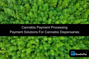 Cannabis Payment Processing by QuadraPay