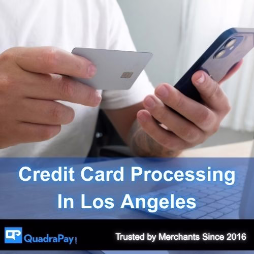 Credit Card Processing In Los Angeles Hero Image By QuadraPay