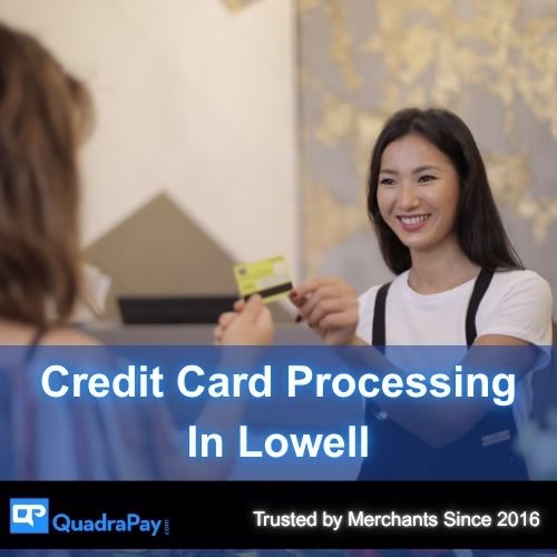 Credit Card Processing In Lowell Hero Image By QuadraPay