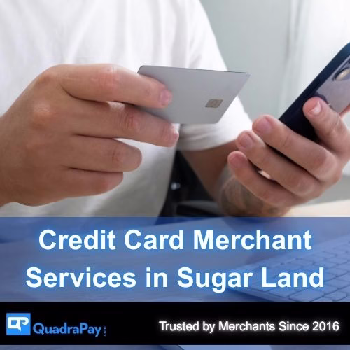 Credit Card Processing In Sugar Land Hero Image By QuadraPay