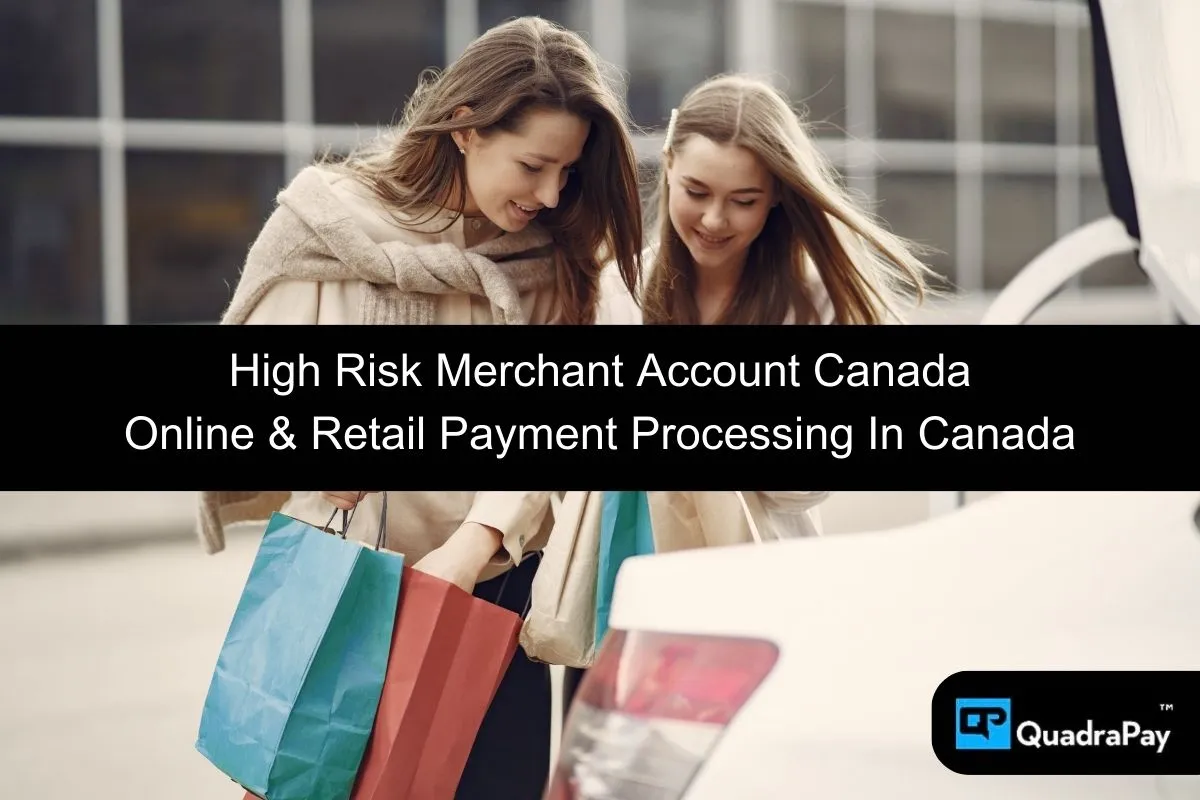 Consumers placing orders on a website that uses a high risk merchant account in Canada.