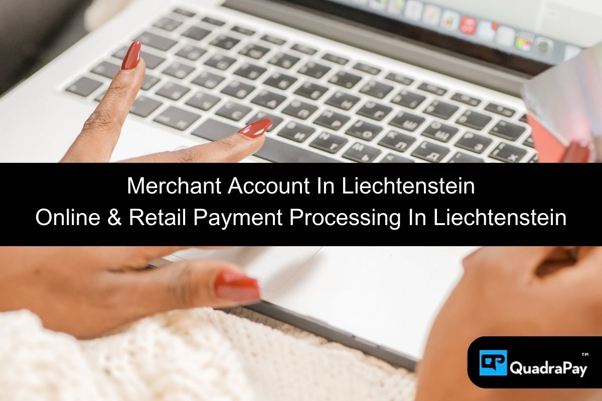 Efficient Payment Gateway Solutions in Liechtenstein by QuadraPay