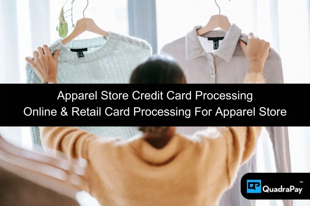 Apparel Store Credit Card Processing By QuadraPay