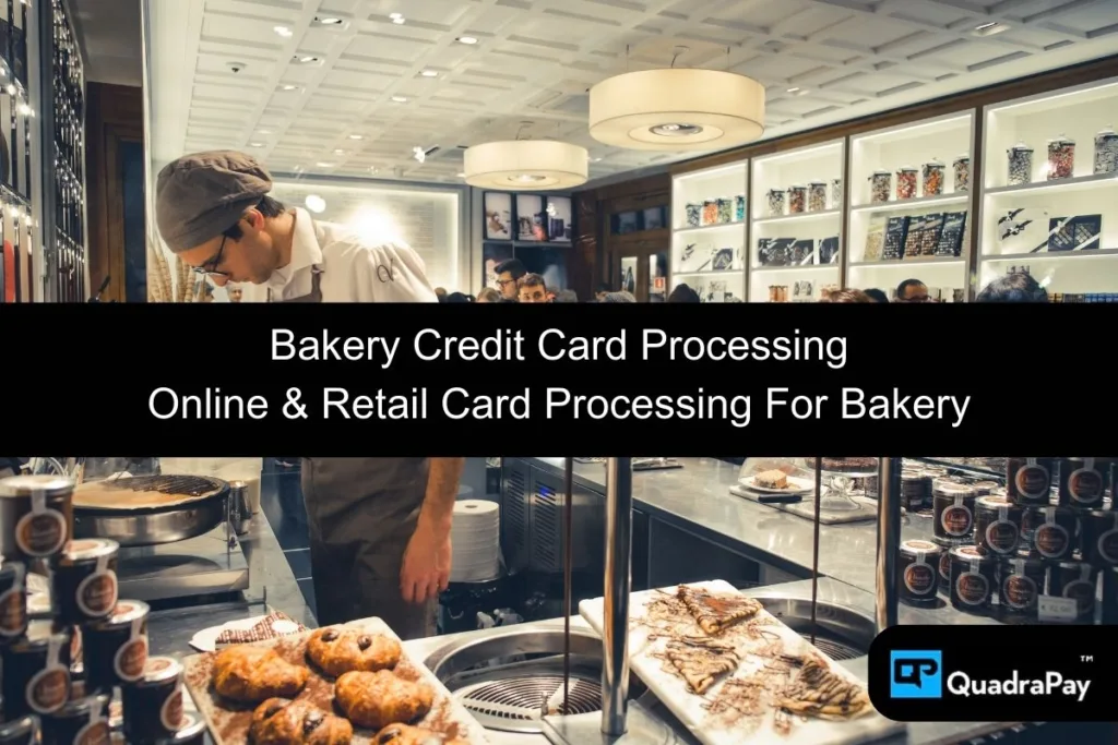 Bakery Credit Card Processing By QuadraPay