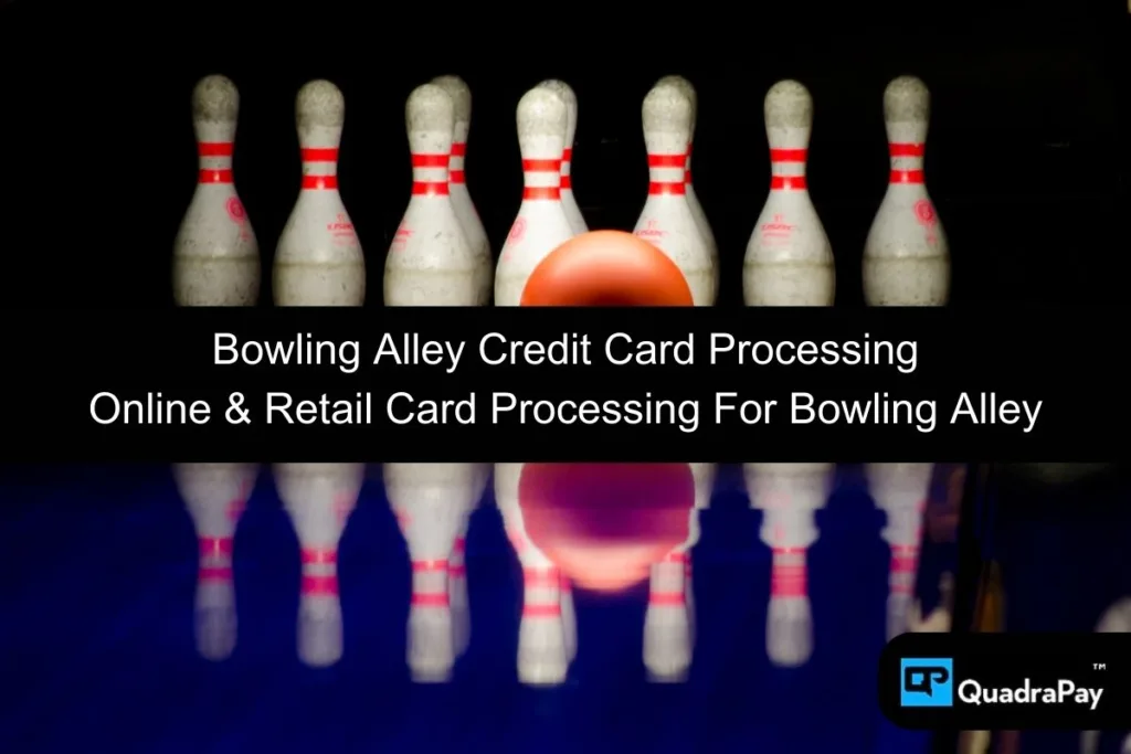 Bowling Alley Credit Card Processing