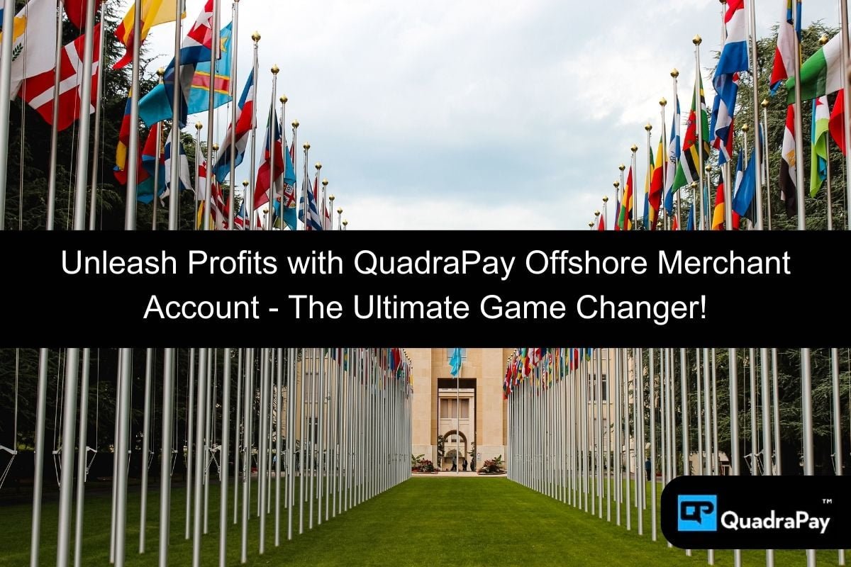Image of QuadraPay's offshore payment processing services for companies located in the United States.