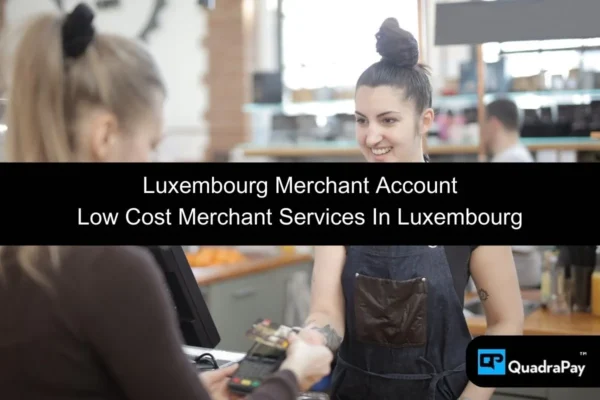 Luxembourg Merchant Account